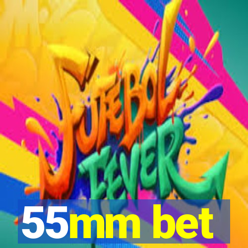 55mm bet